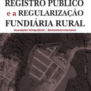 Registro Público e a Regularização Fundiária Rural